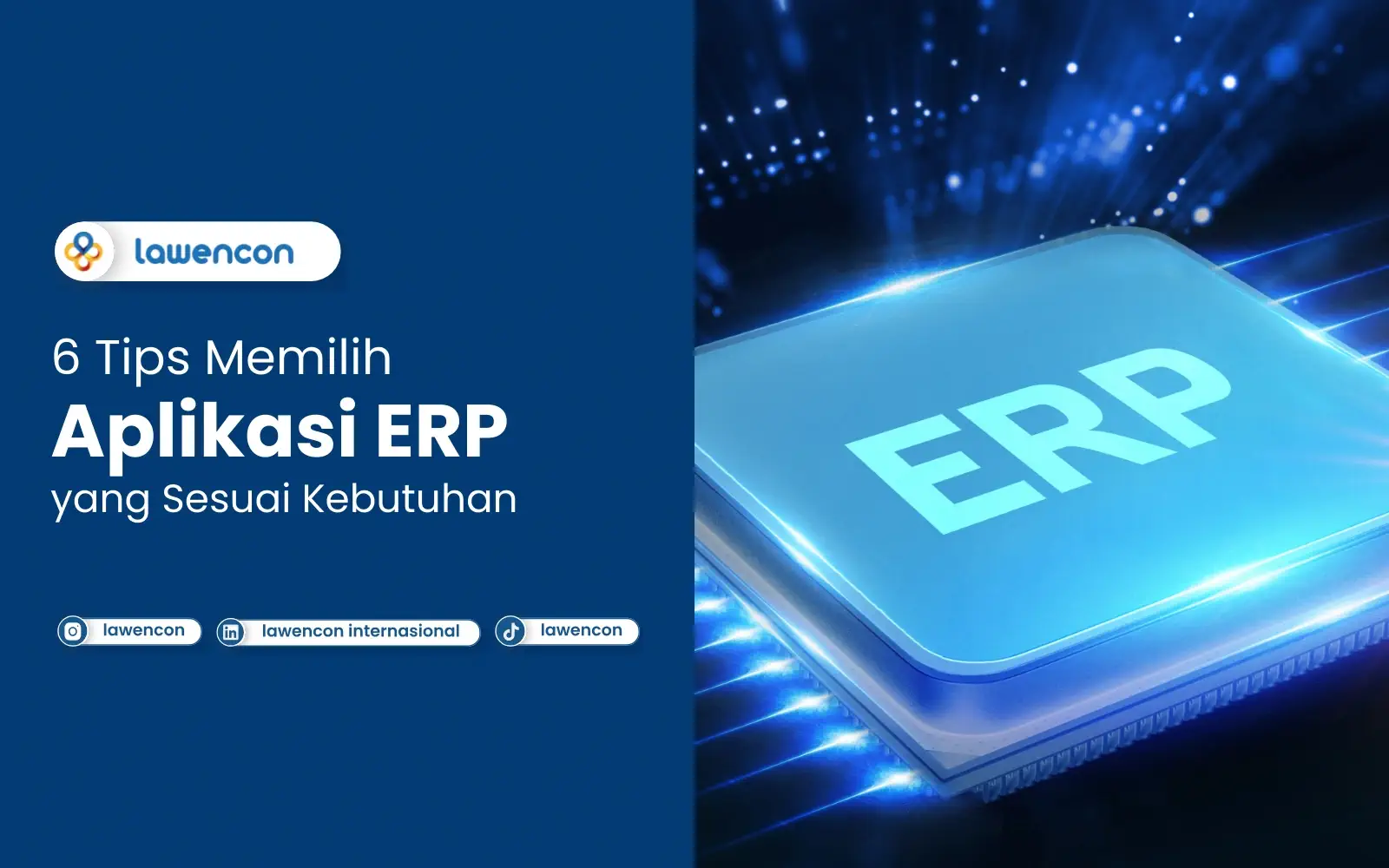 6 Tips Memilih Aplikasi ERP yang Sesuai Kebutuhan