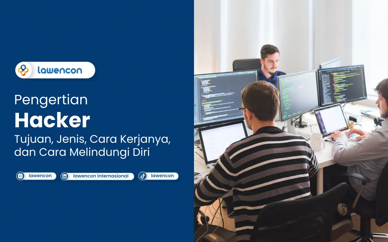 Pengertian Hacker, Tujuan, Jenis, Cara Kerjanya, dan Cara Melindungi Diri
