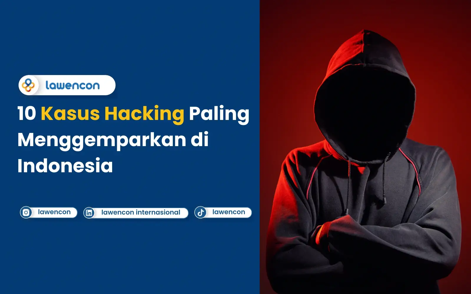 10 Kasus Hacking Paling Menggemparkan di Indonesia