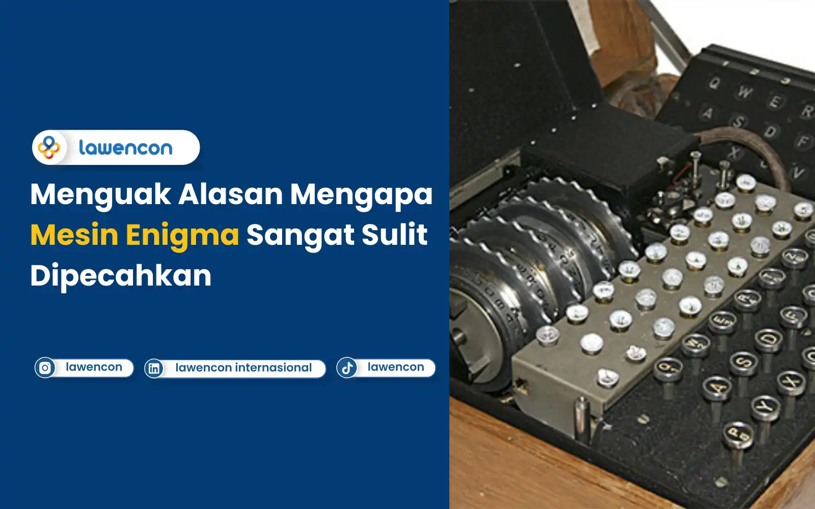 Menguak Alasan Mengapa Mesin Enigma Sangat Sulit Dipecahkan