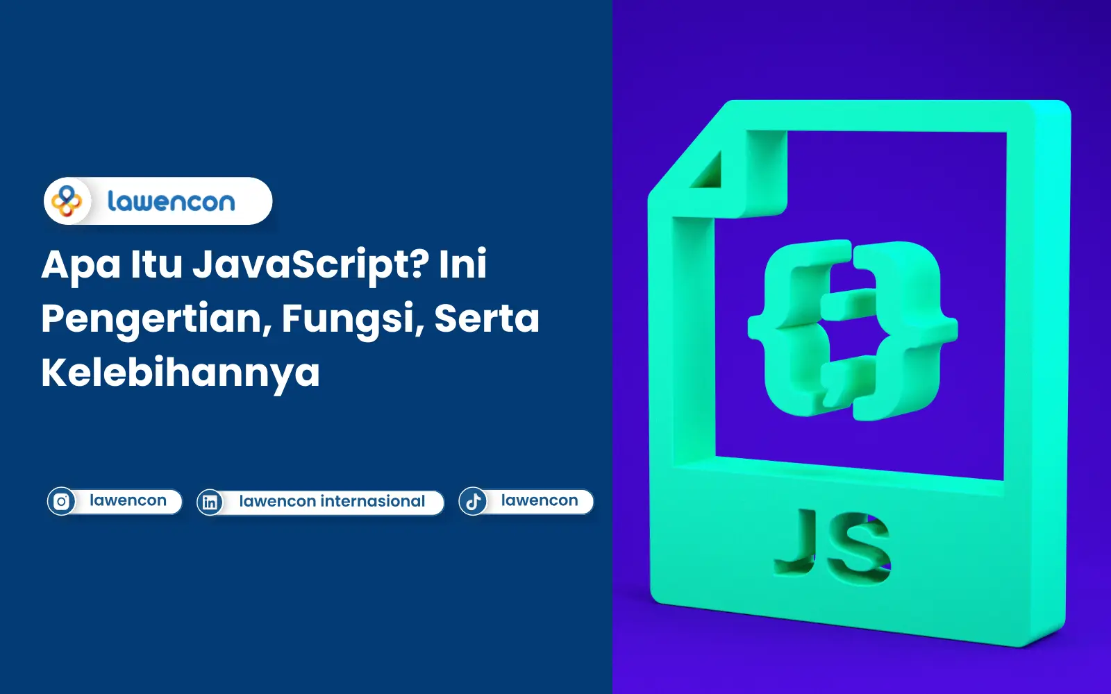 Apa Itu JavaScript? Ini Pengertian, Fungsi, Serta Kelebihannya - Lawencon