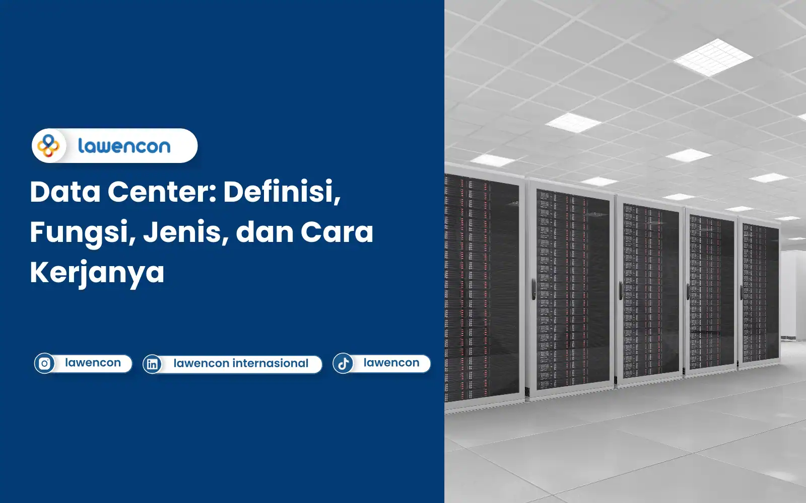 Definisi Data Center, Fungsi, Jenis, dan Cara Kerjanya