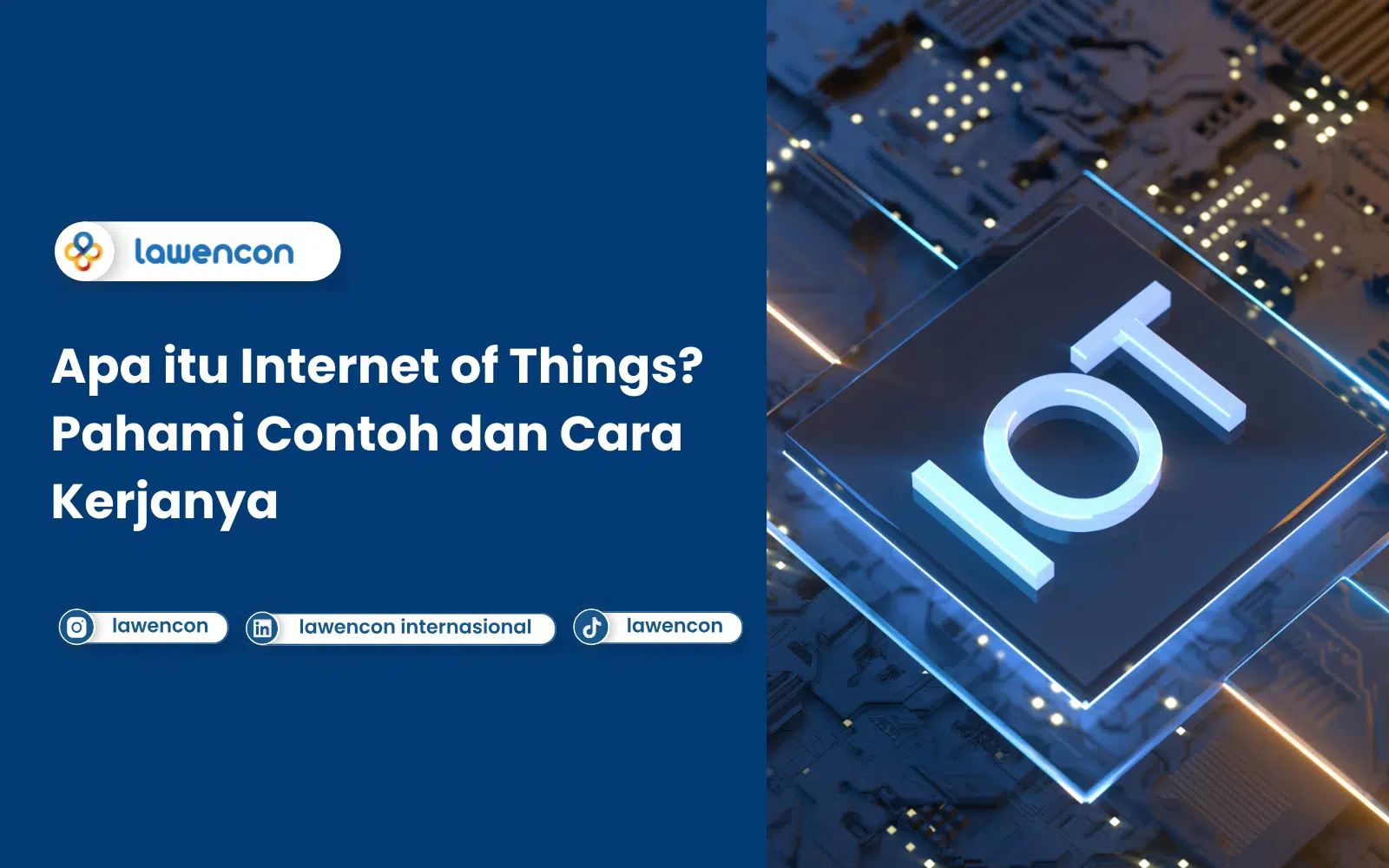 Apa itu Internet of Things? Pahami Contoh dan Cara Kerjanya