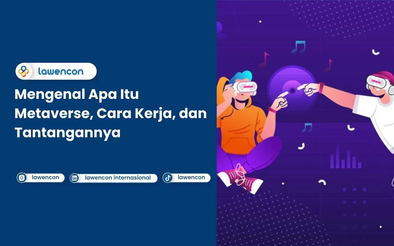 Mengenal Apa Itu Metaverse, Cara Kerja, dan Tantangannya