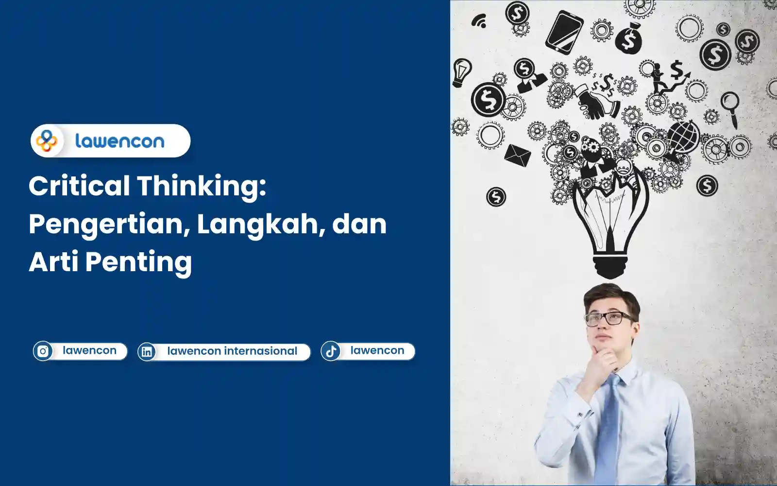 Pengertian Critical Thinking, Langkah, dan Arti Penting