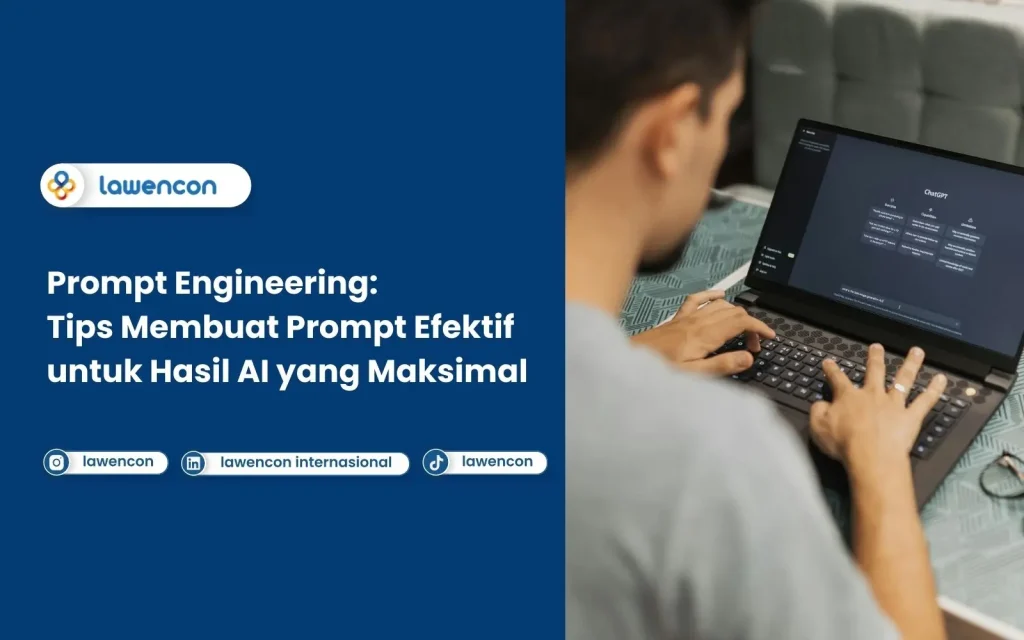 Prompt Engineering: Tips Membuat Prompt Efektif untuk Hasil AI yang Maksimal