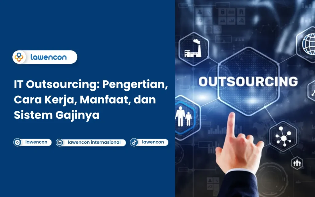 IT Outsourcing Pengertian, Cara Kerja, Manfaat, dan Sistem Gajinya
